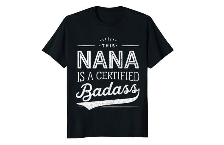 t shirt - All This Nana Is A Certified Badass