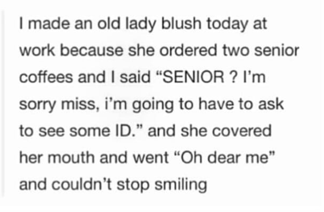 ten oldstyle font - I made an old lady blush today at work because she ordered two senior coffees and I said