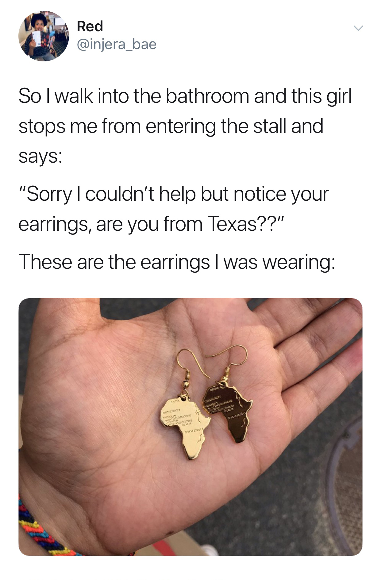 hand - Red So I walk into the bathroom and this girl stops me from entering the stall and says "Sorry I couldn't help but notice your earrings, are you from Texas??" These are the earrings I was wearing