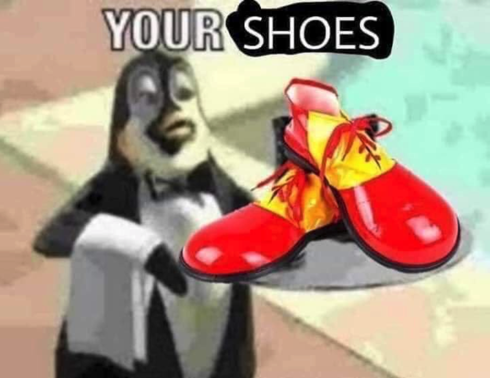 Clown Memes - Your Shoes