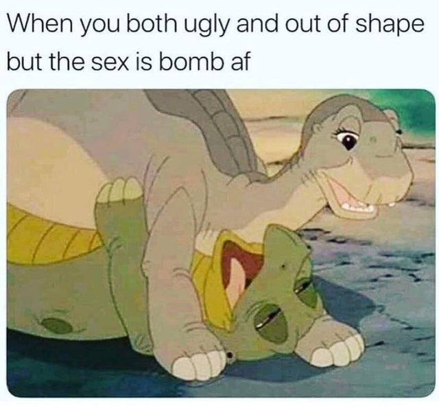cartoon - When you both ugly and out of shape but the sex is bomb af