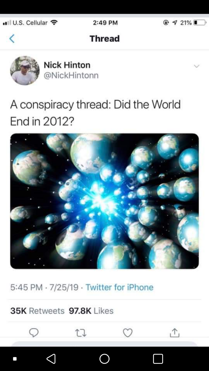 world ended in 2012 conspiracy theory - U.S. Cellular 2.49 Pm 21% Thread Nick Hinton Hintonn A conspiracy thread Did the World End in 2012? 72519. Twitter for iPhone 35K