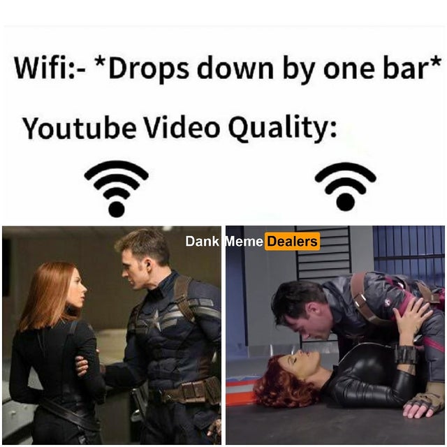 communication Wifi Drops down by one bar Youtube Video Quality Dank Meme Dealers