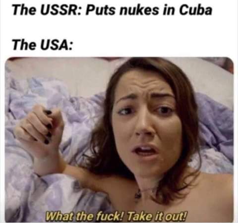 lily adams take it out - The Ussr Puts nukes in Cuba The Usa What the fuck! Take it out!