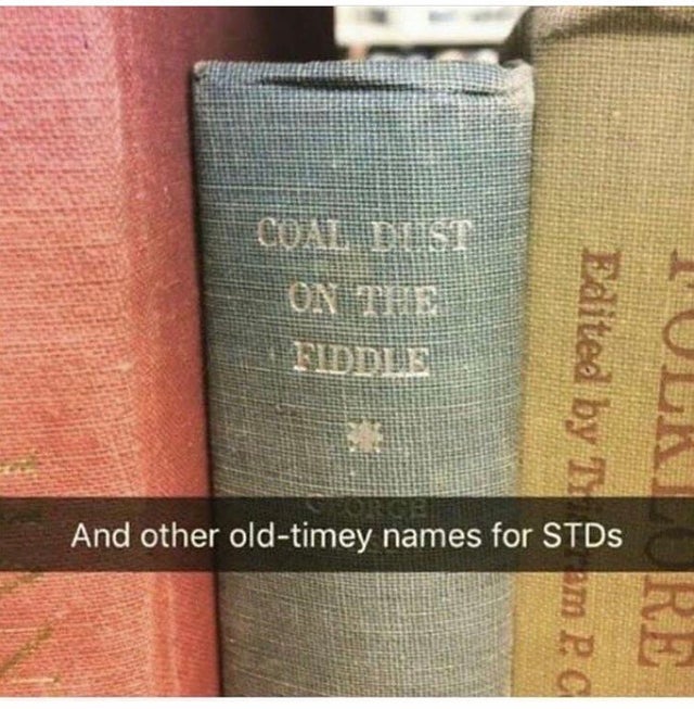 coal on the fiddle - Coal Dust On The Edited by TemPC Re And other oldtimey names for STDs