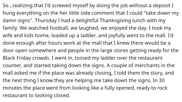 angle - So...realizing that I'd screwed myself by doing the job without a deposit I hung everything on the her little side comment that I could "take down my damn signs". Thursday I had a delightful Thanksgiving lunch with my family. We watched football, 