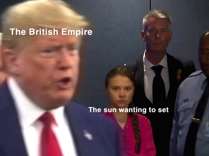 Greta Thunberg memes -The British Empire The sun wanting to set