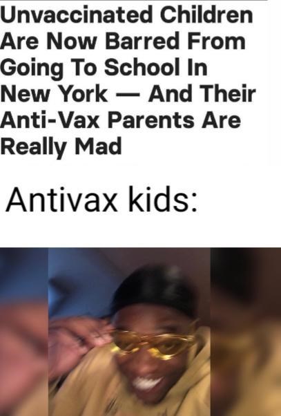 dank meme - photo caption - Unvaccinated Children Are Now Barred From Going To School In New York And Their AntiVax Parents Are Really Mad Antivax kids