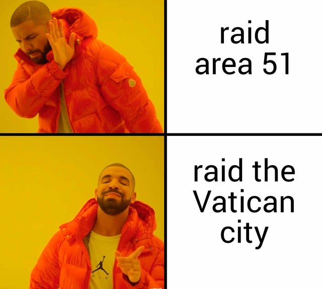 vatican meme - meme better - raid area 51 raid the Vatican city