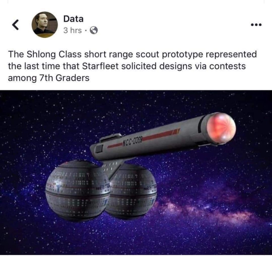 atmosphere - Data 3 hrs The Shlong Class short range scout prototype represented the last time that Starfleet solicited designs via contests among 7th Graders Ncc00759