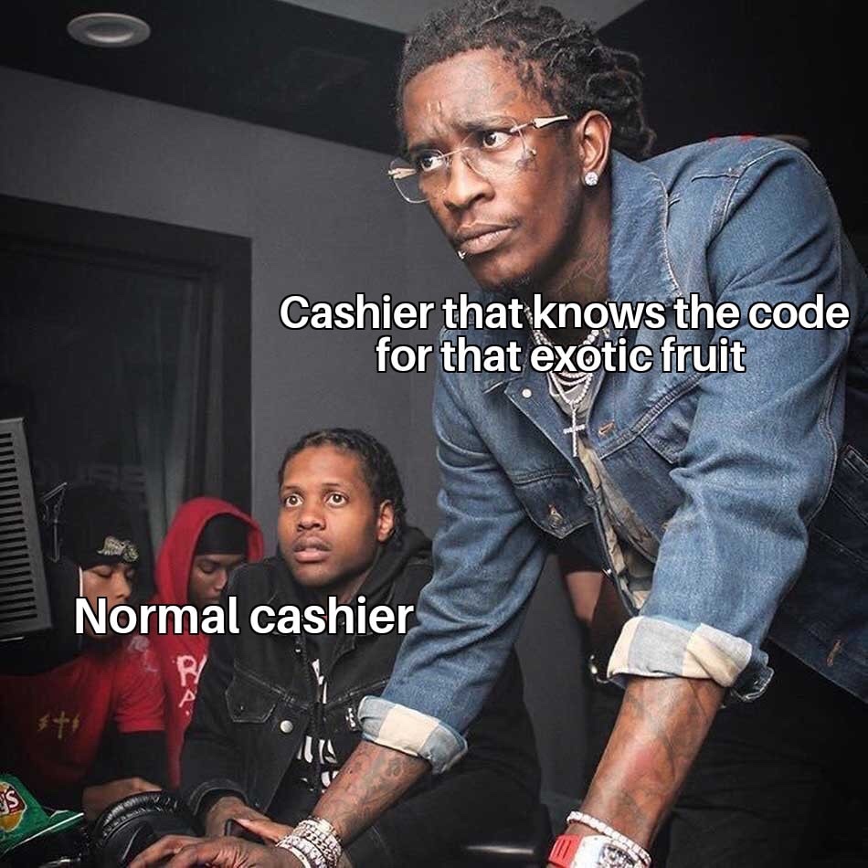 young thug lil durk meme template - Cashier that knows the code for that exotic fruit Normal cashier