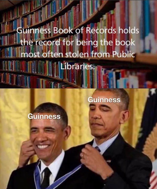 obama awarding obama - Guinness Book of Records holds the record for being the book Imost often stolen from Public Libraries. Guinness Guinness