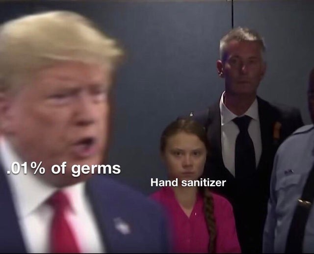 best memes - speech - .01% of germs Hand sanitizer