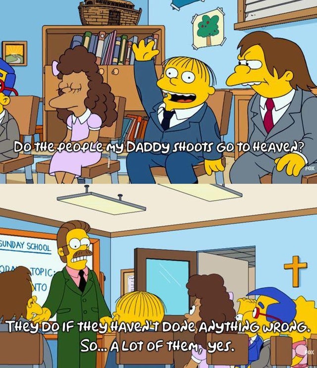 cartoon - Do The People My Daddy Shoots Go To Heaven? us Fox Sunday School Od Topic Vto They Do If They Haven'T Done Anything Wrong. So... A Lot Of Them, yes.