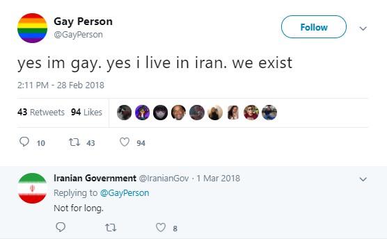 yes im gay yes i live in iran we exist - Gay Person yes im gay. yes i live in iran. we exist 43 94 0000. 107 43 94 Iranian Government . Person Not for long.