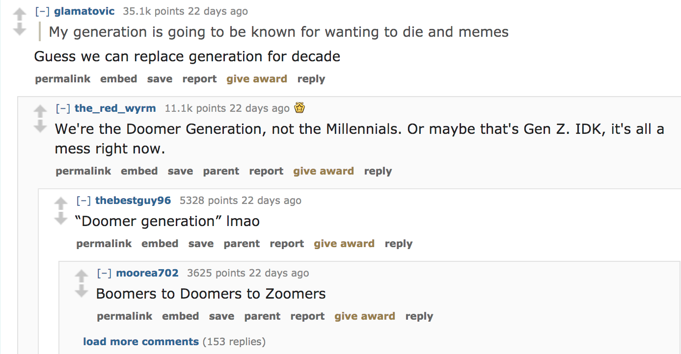 My generation is going to be known for wanting to die and memes Guess we can replace generation for decade
