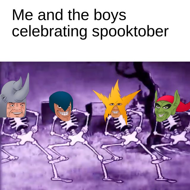 spooktober meme - cartoon - Me and the boys celebrating spooktober