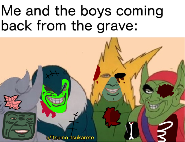 spooktober meme - spider man me and the boys - Me and the boys coming back from the grave uItsumotsukarete