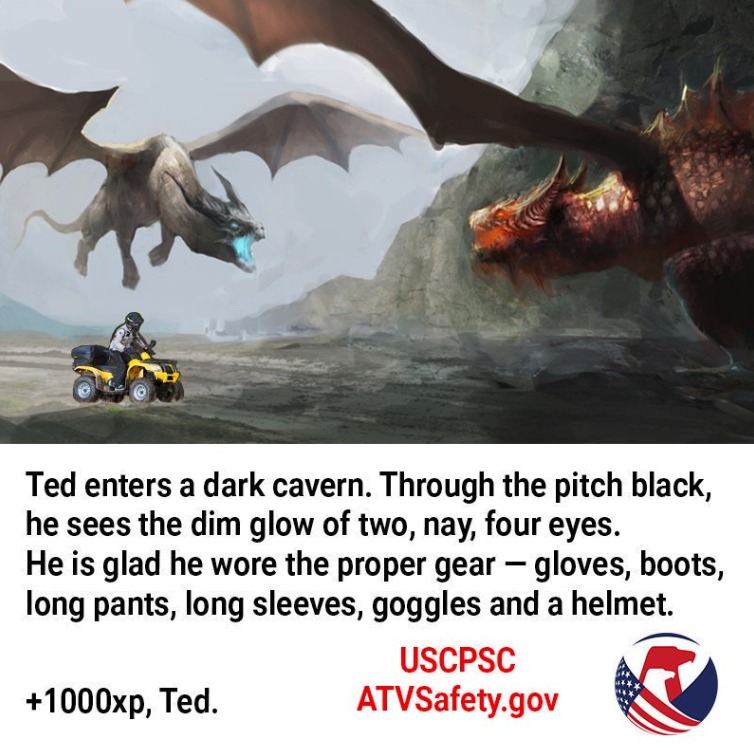 u.s. consumer product safety commission - Ted enters a dark cavern. Through the pitch black, he sees the dim glow of two, nay, four eyes. He is glad he wore the proper gear gloves, boots, long pants, long sleeves, goggles and a helmet. Uscpsc 1000xp, Ted.