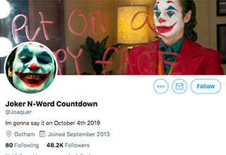 joker says the n-word - Put On Joker N-Word Countdown Im gonna say it on October 4th