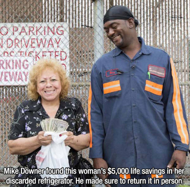 wonderful pic on humanity - O Parking I Driveway Dc Ticketed Rking Teway Mike Downer found this woman's $5,000 life savings in her discarded refrigerator. He made sure to return it in person.