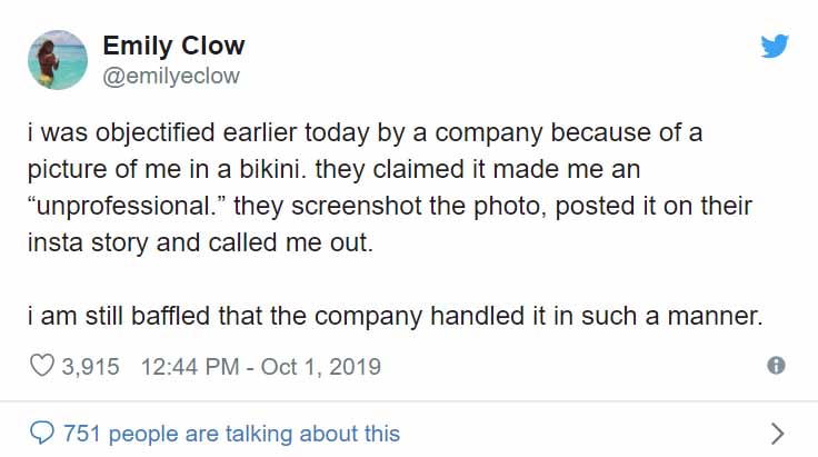 Emily Clow i was objectified earlier today by a company because of a picture of me in a bikini. they claimed it made me an "unprofessional." they screenshot the photo, posted it on their insta story and called me out. i am still baffled that the company…