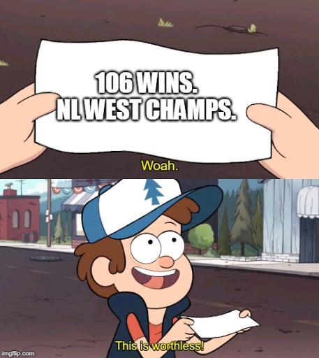 dodgers meme - wow this is useless - 106 Wins. Nl West Champs Woah. This is worthless! imgflip.com
