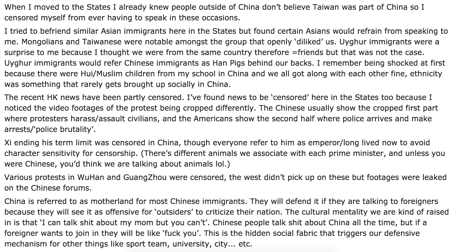 When I moved to the States I already knew people outside of China don't believe Taiwan was part of China so I censored myself from ever having to speak in these occasions. I tried to befriend similar Asian immigrants here in the States but f