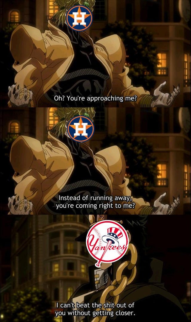 mlb playoff meme - oh you re approaching me - Oh? You're approaching me? Instead of running away, you're coming right to me? > I can't beat the shit out of you without getting closer.