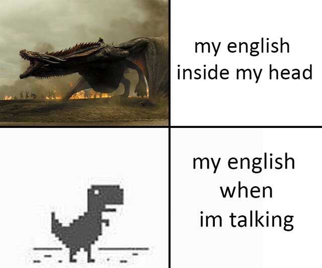 best meme 2019 - got saison 7 dragon - my english inside my head my english when im talking El