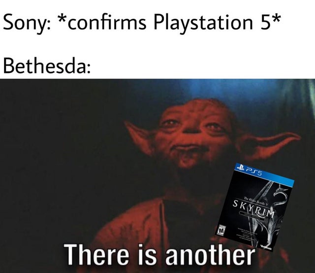 best meme 2019 - photo caption - Sony confirms Playstation 5 Bethesda LP55 Skyrim There is another