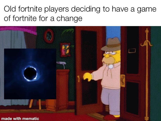 walk into - Old fortnite players deciding to have a game of fortnite for a change made with mematic
