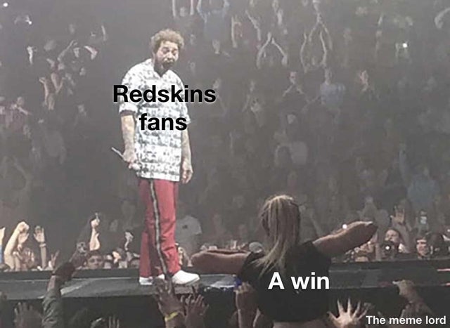 nfl week 6 meme - Post Malone - Redskins fans A win The meme lord