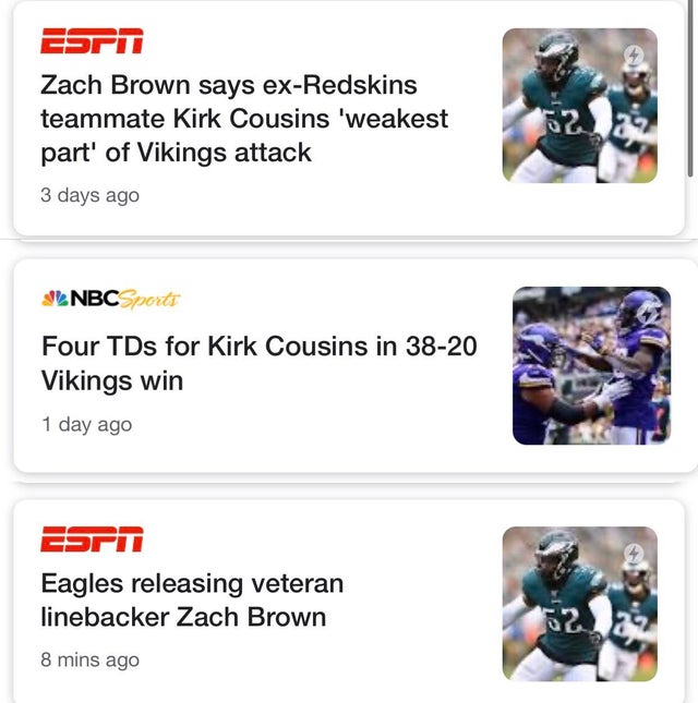 nfl week 6 meme - web page - EST1 Zach Brown says exRedskins teammate Kirk Cousins 'weakest part' of Vikings attack 3 days ago 32 Il Nbc Sports Four TDs for Kirk Cousins in 3820 Vikings win 1 day ago Espt Eagles releasing veteran linebacker Zach Brown 8 m