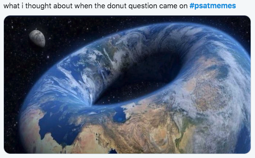 2019 PSAT Memes - what i thought about when the donut question came on