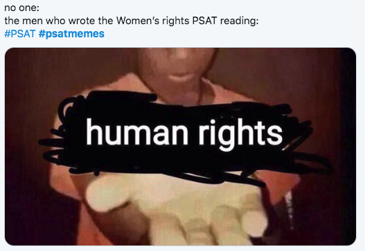 2019 PSAT Memes - no one the men who wrote the Women's rights Psat reading human rights