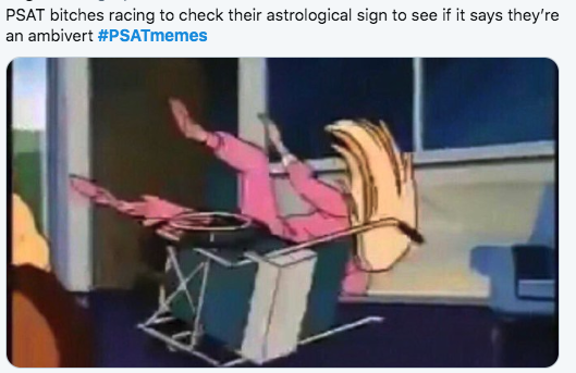 2019 PSAT Memes - Psat bitches racing to check their astrological sign to see if it says they're an ambivert