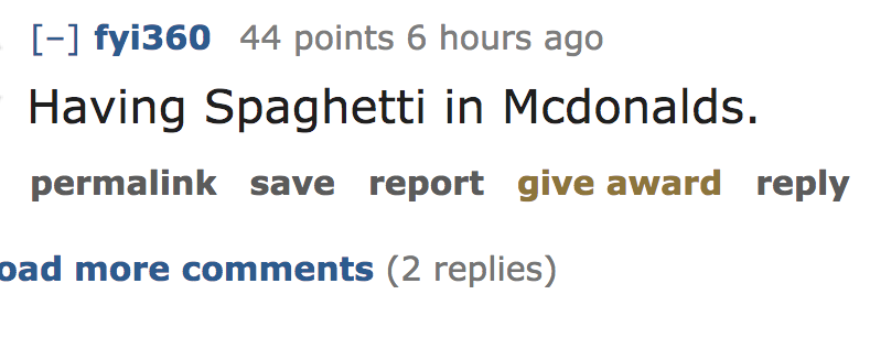 ask reddit - Having Spaghetti in Mcdonalds. permalink save report give award oad more 2 replies