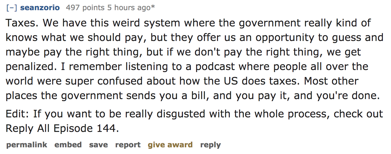 ask reddit - We have this weird system where the government really kind of knows what we should pay, but they offer us an opportunity to guess and maybe pay the right thing, but if we don't pay the right thing, we get pen