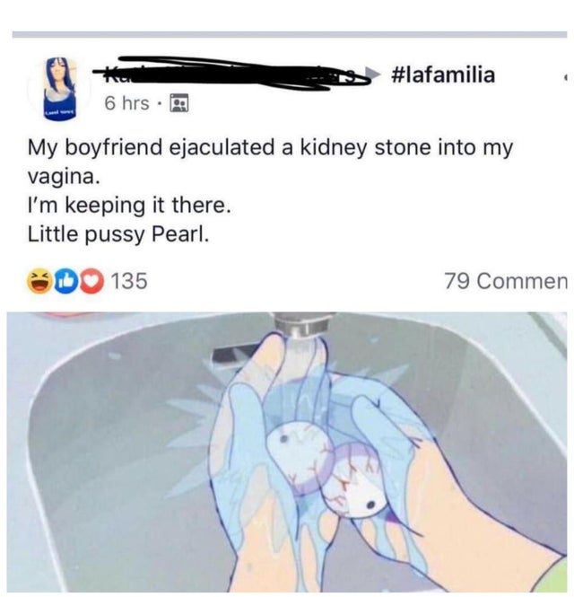 cartoon - s 6 hrs. My boyfriend ejaculated a kidney stone into my vagina. I'm keeping it there. Little pussy Pearl. Do 135 79 Commen
