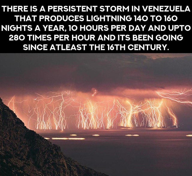 scary lightning storm - There Is A Persistent Storm In Venezuela That Produces Lightning 140 To 160 Nights A Year. 10 Hours Per Day And Upto 280 Times Per Hour And Its Been Going Since Atleast The 16TH Century.