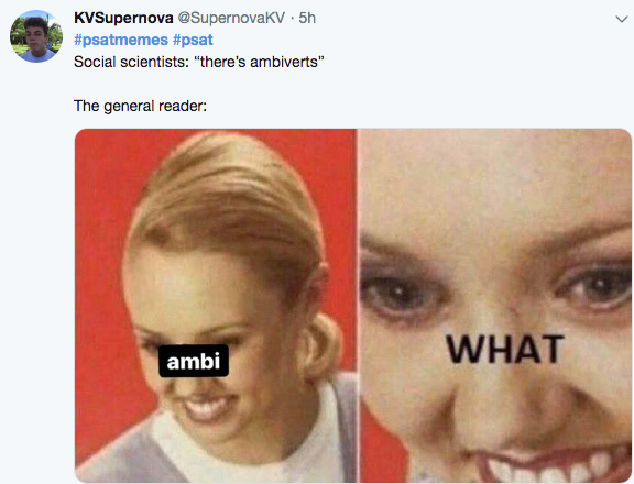 psat meme - area 51 escaping the simulation meme - KVSupernova . 5h Social scientists "there's ambiverts" The general reader What ambi