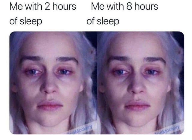 depression meme - 2 hours of sleep meme - Me with 2 hours of sleep Me with 8 hours of sleep