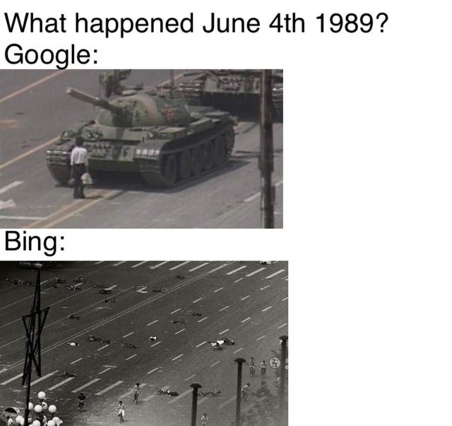 google vs bing memes - What happened June 4th 1989? Google Bing