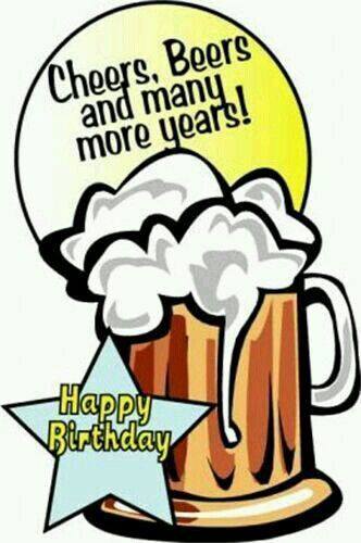 happy birthday message - cheers beers and many more years - Cheers, Beers and many, more years! Happy Birthday