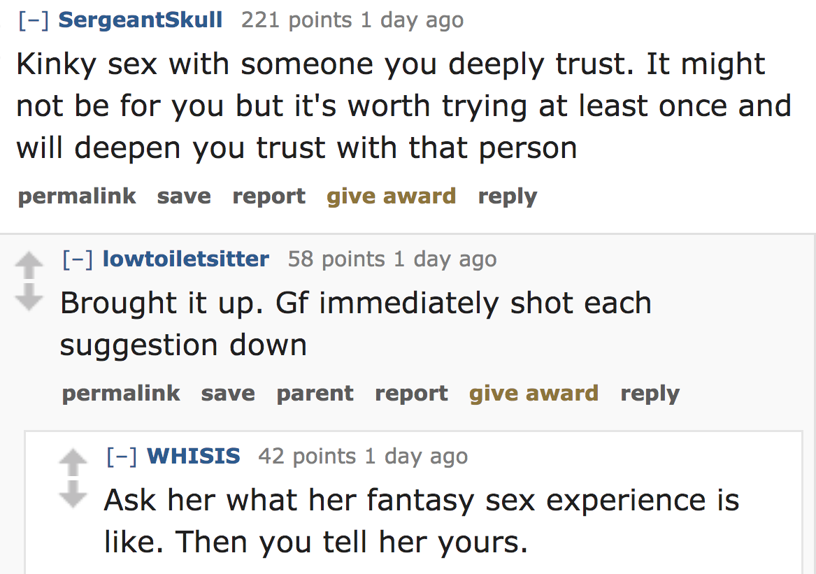 ask reddit - Kinky sex with someone you deeply trust. It might not be for you but it's worth trying at least once and will deepen you trust with that person permalink save report give award lowtoiletsitter 58 points 1 day ago