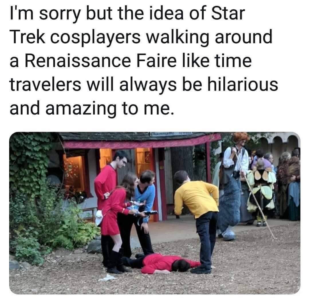 star trek ren faire - I'm sorry but the idea of Star Trek cosplayers walking around a Renaissance Faire time travelers will always be hilarious and amazing to me.