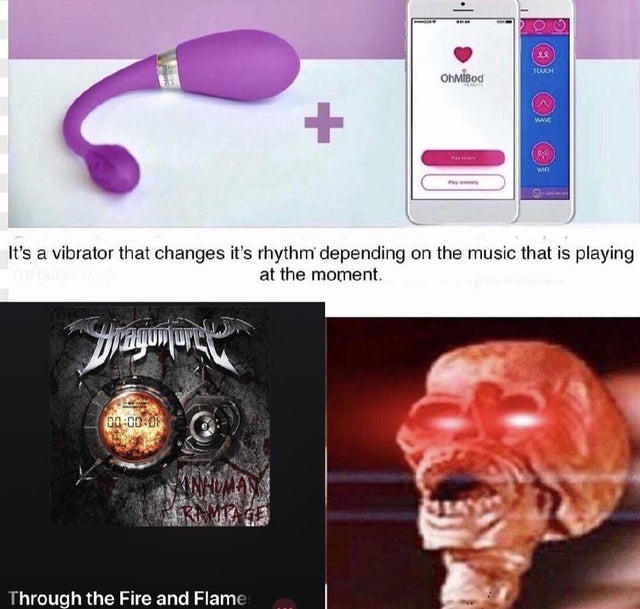 vibrator music meme - Touch OhMiBod Sos It's a vibrator that changes it's rhythm depending on the music that is playing at the moment. Tv Now W 01 Through the Fire and Flame