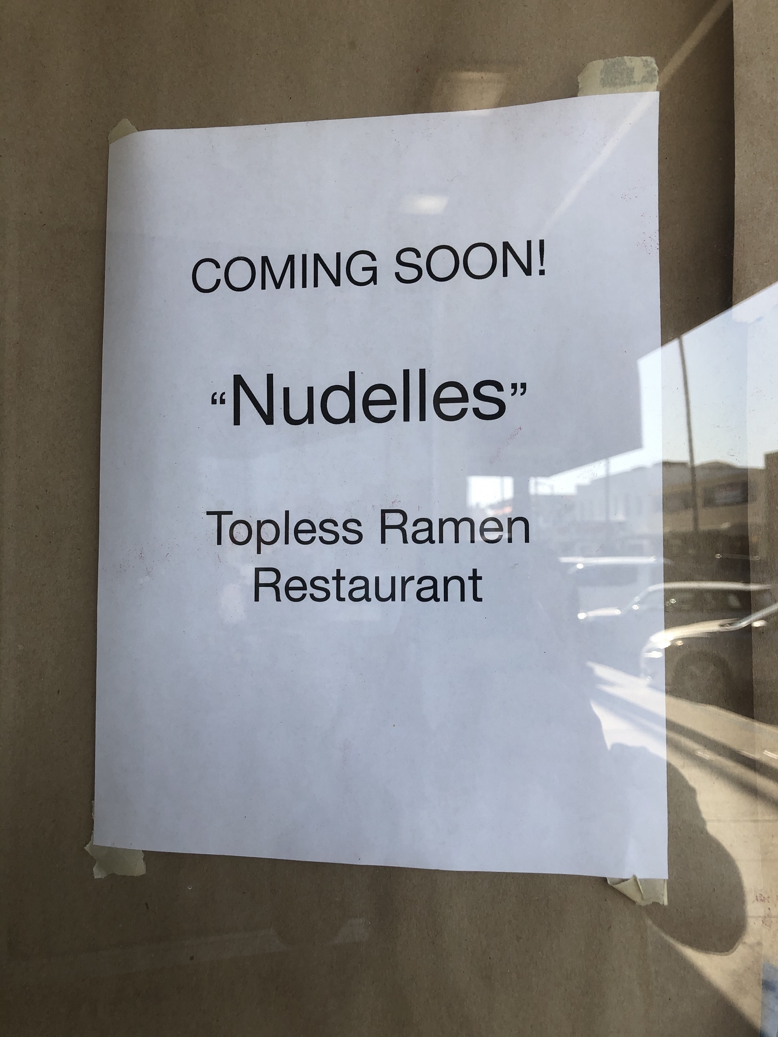 sign - Coming Soon! "Nudelles" Topless Ramen Restaurant