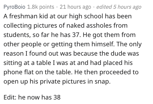 reddit nsfw - PyroBoio points 21 hours ago edited 5 hours ago A freshman kid at our high school has been collecting pictures of naked assholes from students, so far he has 37. He got them from other people or getting them himself. The only reason I found